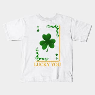 lucky you Kids T-Shirt